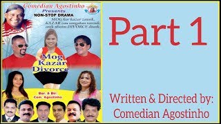 Mog Kazar Divorce | PART 1 | Konkani Tiatr | Comedian Agostinho