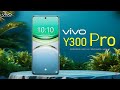 Vivo Y300 Pro Price, Official Look, Design, Specifications, 12GB RAM, Camera, Features #VivoY300Pro