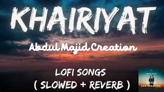 Khairiyat Pucho song_Lyrics (Slowed and Reverb) Arijit Singh songs || Lofi Songs || Bollywood Lofi