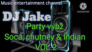 Party vybz soca, chutney \u0026 Indian vol.2 by dj jake