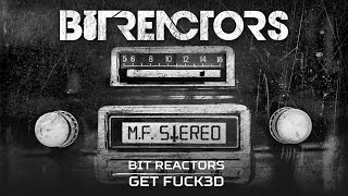 Bit Reactors - Get fuck3d (Brutale 014)