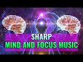 Sharp Mind and Focus music - Gamma Waves Binaural Beats, Enhance Intelligence - Brain Healing Sounds