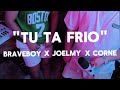 Braveboy, Joelmy, Corne - Tu Ta Frio