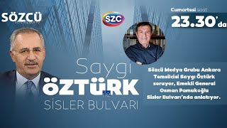 Saygı Öztürk ile Sisler Bulvarı 28. Bölüm | Emekli General Osman Pamukoğlu