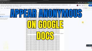How to Appear Anonymous on Google Docs - (Full Guide)