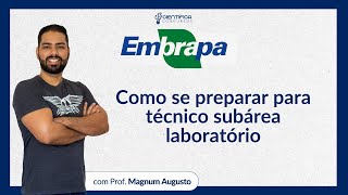 Concurso Embrapa: Como se preparar para técnico subárea laboratório