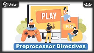 Preprocessor Directives in Unity - Episode#26