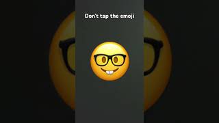 Don’t tap the emoji #meme