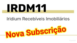 IRDM11, nova Subscrição , data Base 4/2