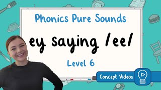 Digraph ey | /ee/ Sound | Phonics | Level 6 | Pure Sound