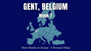 WEEK 7 - Gent, Belgium