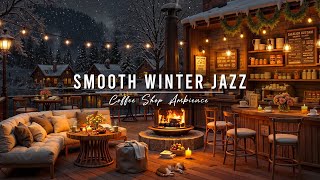 Crackling Fireplace \u0026 Smooth Jazz Instrumental ⛄ Jazz Relaxing Music at Winter Coffee Shop Ambience