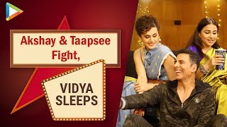 Akshay Kumar’s HILARIOUS FIGHT With Taapsee | Lack of screens and Piracy | Vidya