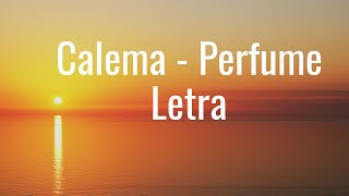 Calema   Perfume (letra / lyrics)