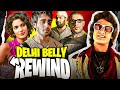 DELHI BELLY : REWIND | YBP