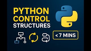 Master Python Control Structures in 7 Minutes | If Else, Loops & More