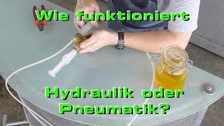 Wie funktioniert eine Hydraulik oder Pneumatik und was ist der Unterschied?