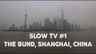 Slow TV #1: The Bund, Shanghai, China.