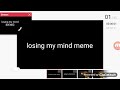 Losing my mind meme ppg