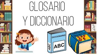 El glosario y el diccionario | Educación Primaria
