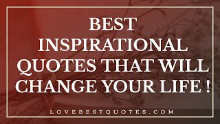 Best Inspirational Quotes That Will Change Your Life