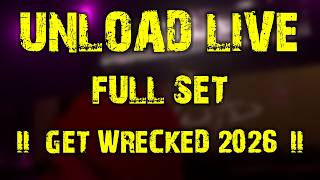 Unload LIVE (full set) @ Get Wrecked 2026