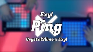 Exyl - Ping! (CrystalSlime x Exyl Launchpad Performance)