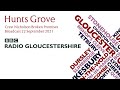 Hunts Grove   BBC Radio 22 09 2021