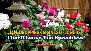 Top 7 Jaw-Dropping Japanese Flowers That'll Leave You Speechless! 🌷🌸🌹 // Gardening Ideas