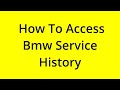 HOW TO ACCESS BMW SERVICE HISTORY? [SOLVED]