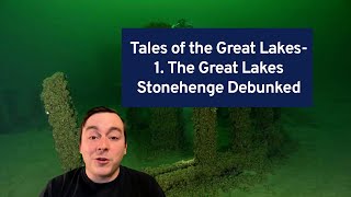 1. The Great Lakes Stonehenge Debunked | Tales of the Great Lakes