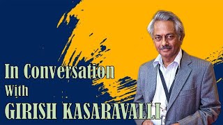 In Conversation with Girish Kasaravalli | Kannada Cinema #Ghatashraddha #Dweepa #Koormavatara #Mane