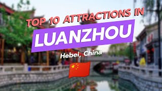 Top 10 Must-See Attractions in Luanzhou, Hebei, China 🏯🌏