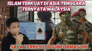 SAYA TERKEJUT KETIKA MENDENGAR INFORMASI BAHWA MALAYSIA ADALAH ISLAM TERKUAT DI ASIA TENGGARA