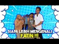 AI TEAM MANA LEBIH MENGENALI FATIN !!!