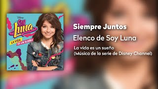 Elenco de Soy Luna - Siempre Juntos (Audio Oficial) | Soy Luna