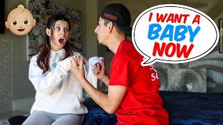 I WANT A BABY NOW PRANK ON MY GIRLFRIEND!!