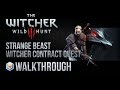 The Witcher 3 Wild Hunt Walkthrough Strange Beast Witcher Contract Quest Guide Gameplay/Let's Play