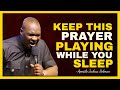 KEEP THIS PLAYING Over Your Home | Fall Asleep In God's Presence | Apostle Joshua Selman 2025