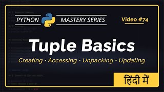 Python TUPLE BASICS in Hindi | Creating, Accessing, Updating, Unpacking TUPLES | Python Tutorial