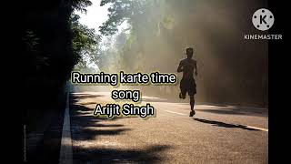 Running karte time kaun sa gana  sune | Arijeet Singh | mind fresh | song new | ( slowed+reverb)