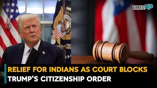 Relief for Indians in the US as court blocks Donald Trump’s birthright citizenship order