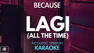 Because - Lagi (Karaoke/Acoustic Version)