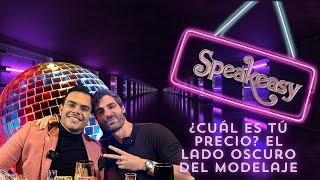 Speakeasy T1 Ep4 - ¿Cuál es tú precio? El lado oscuro del modélaje Ft. @francotradardi