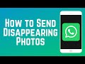 How to Send Disappearing Photos on WhatsApp