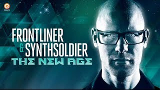 Frontliner \u0026 Synthsoldier - The New Age