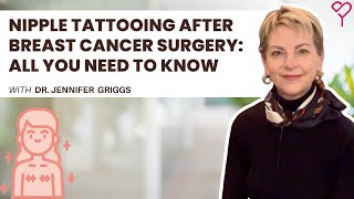 Nipple Tattooing After Breast Cancer Surgery: All You Need to Know