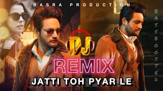 Jatti Ton Pyar Le (Full Video) Sajjan Adeeb | Remix | Basra Production | New Punjabi Song 2021