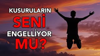 Kusurlarınla Barış: Kendini Olduğun Gibi Kabul Etmenin Gücü | ÖZGÜRLÜĞÜ KEŞFET