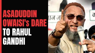 Asaduddin Owaisi's Dare To Rahul Gandhi: "I Am Challenging Your Leader To..."